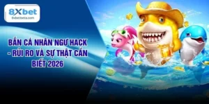 Bắn Cá Nhân Ngư Hack - Rủi Ro Và Sự Thật Cần Biết 2026