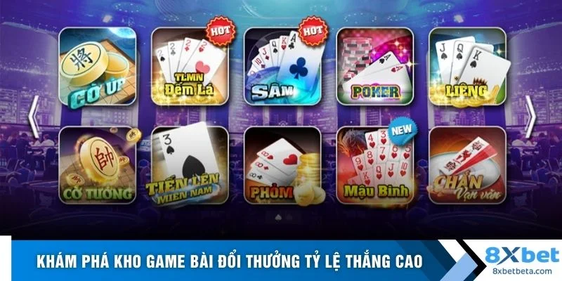 Khám phá kho game bài đổi thưởng tỷ lệ thắng cao